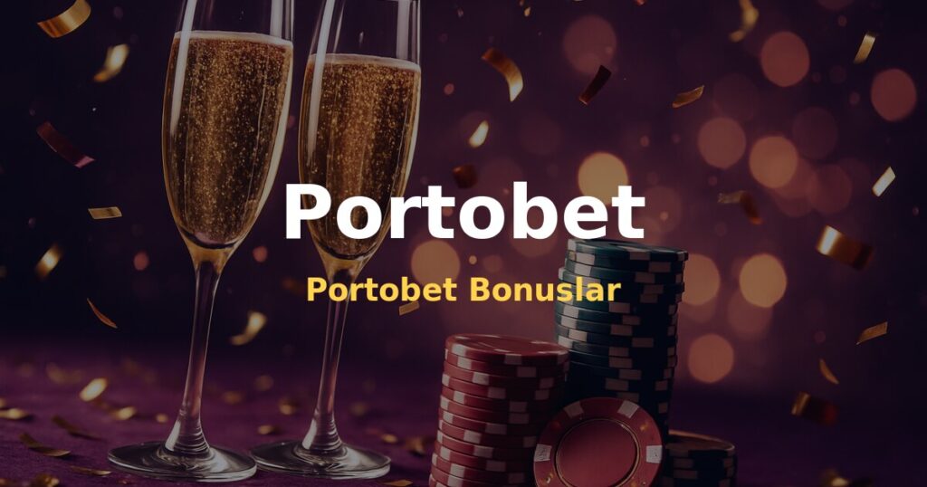 Portobet Bonuslar - Portobet